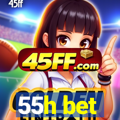 55h bet